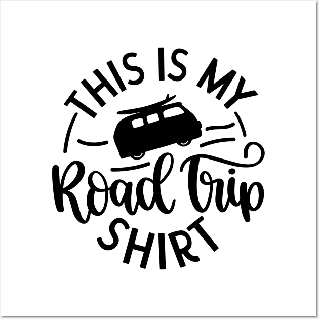 This Is My Road Trip Shirt, Outdoors Shirt, Hiking Shirt, Adventure Shirt, Camping Shirt Wall Art by ThrivingTees